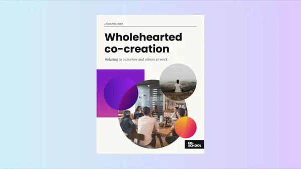 Guide: Wholehearted Co-creation